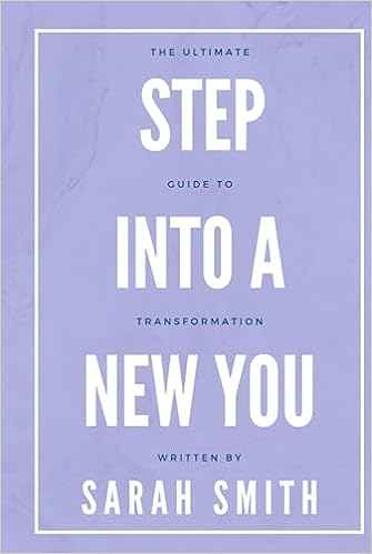 Step Into a New You: The Ultimate Guide to Transformation 